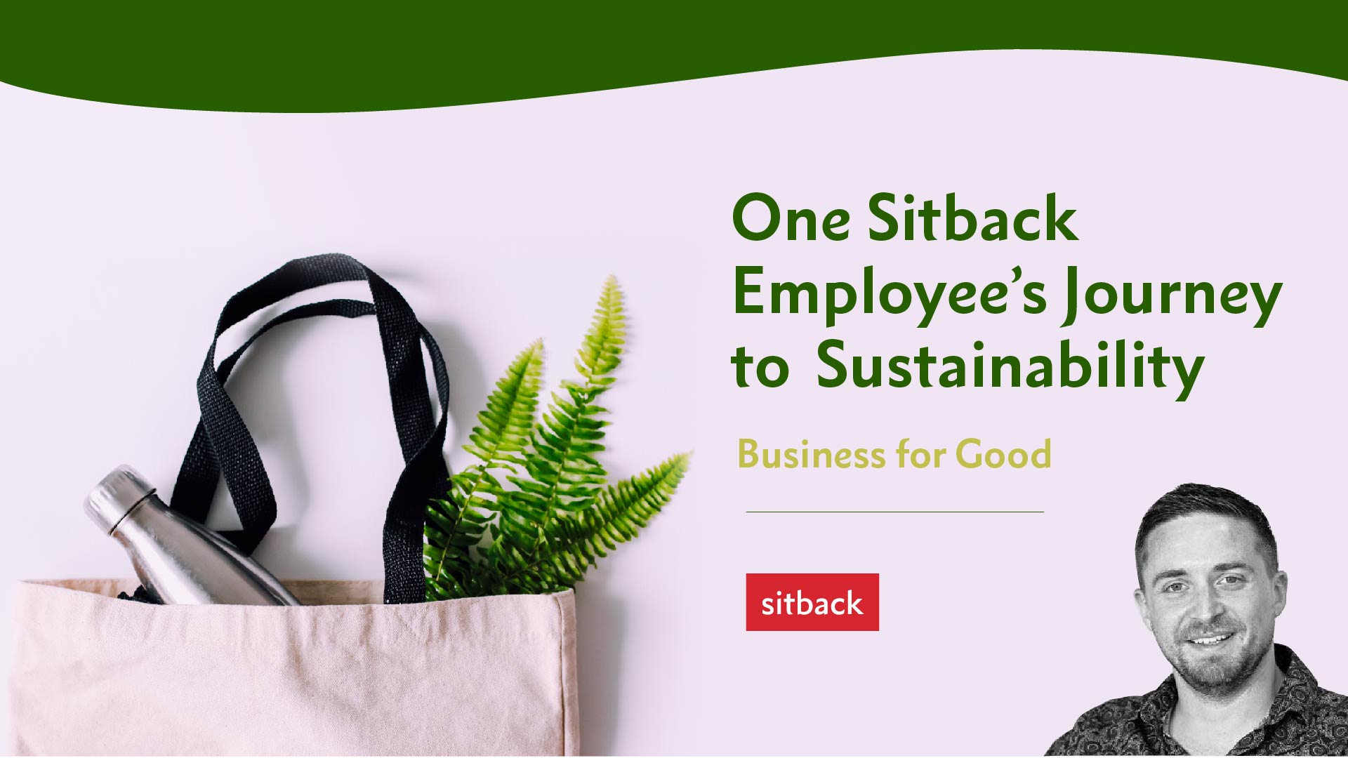 Business for Good: One Sitback Employee’s Journey to Sustainability