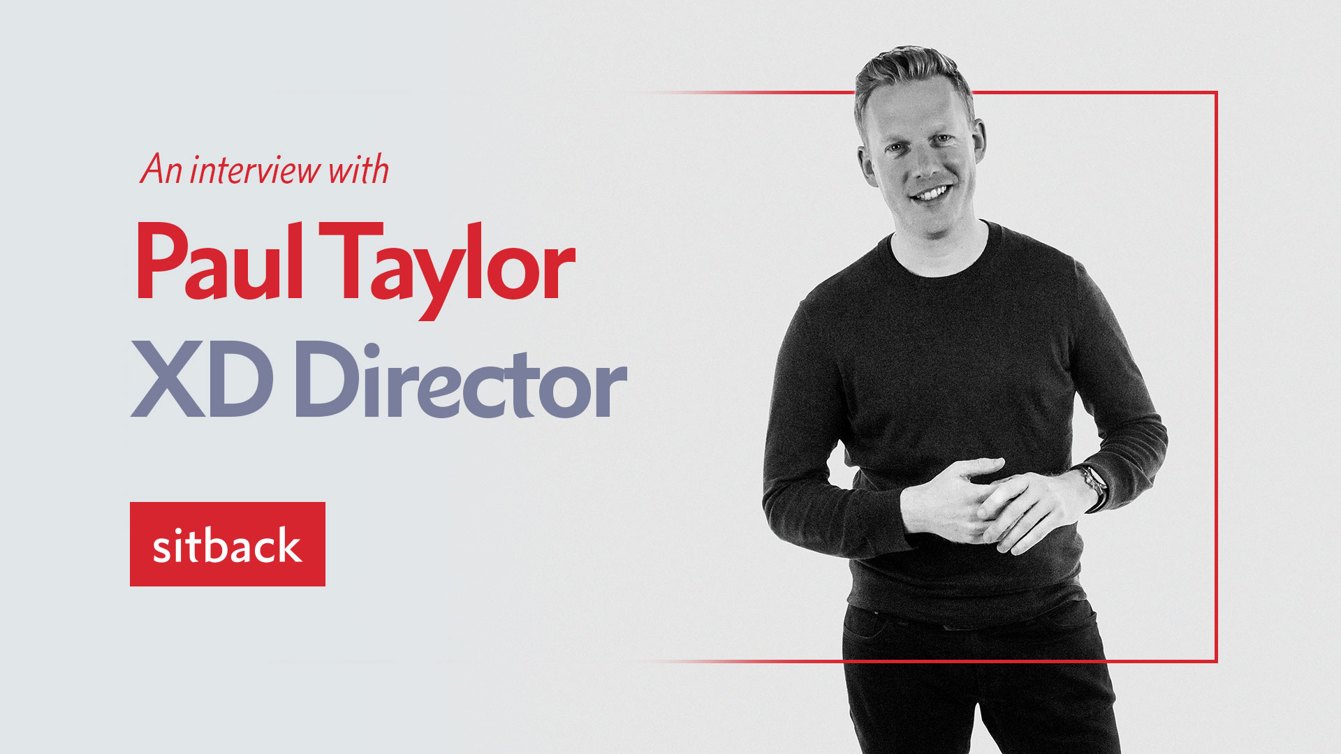 Introducing Paul Taylor - An Interview with Sitback's new XD Director